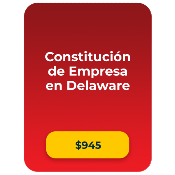 Constitución de Empresa en Delaware (Seleccionado por defecto)