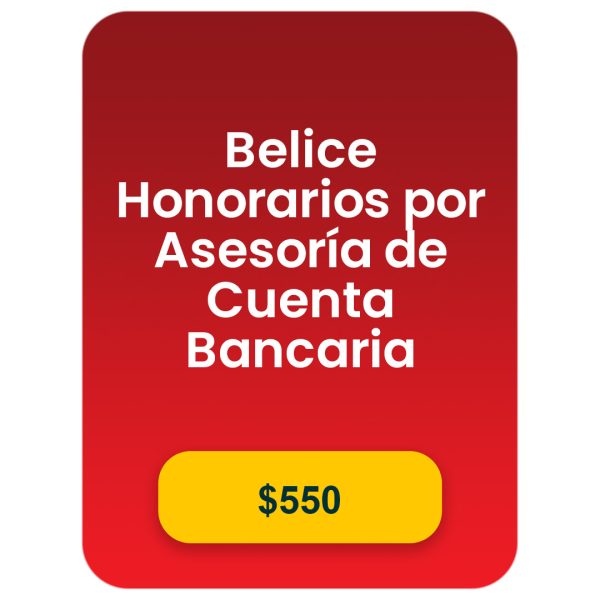 Belice - Honorarios por Asesoría de Cuenta Bancaria (Opcional)
